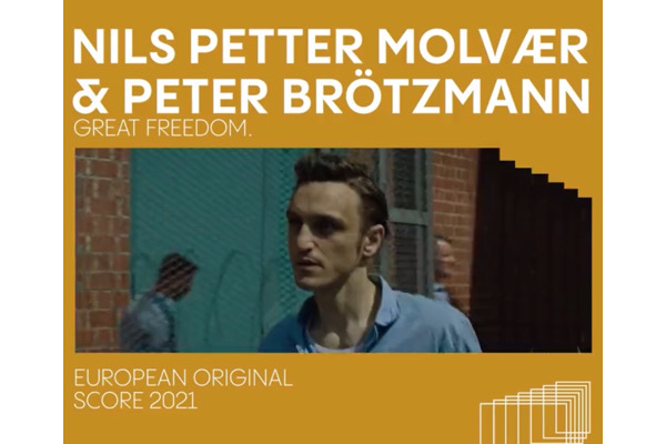 european-film-awards,@,molvaer,great-freedom2021071514, - European Film Awards 2021 : meilleure Musique originale européenne pour Nils Petter Molvær & Peter Brötzmann (GREAT FREEDOM)