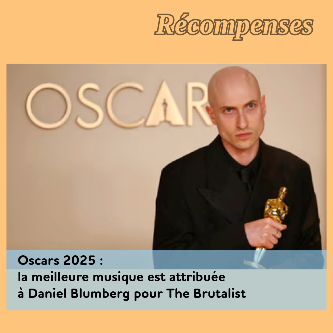 ,@,blumberg2024120915,brutalist2024090112, - Oscars 2025 : la meilleure musique est attribuée à Daniel Blumberg pour The Brutalist