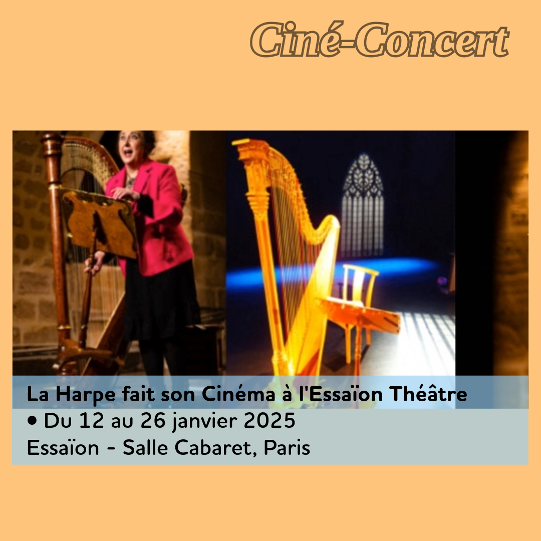 ,@,harpe, - La Harpe fait son Cinéma à l'Essaïon Théâtre