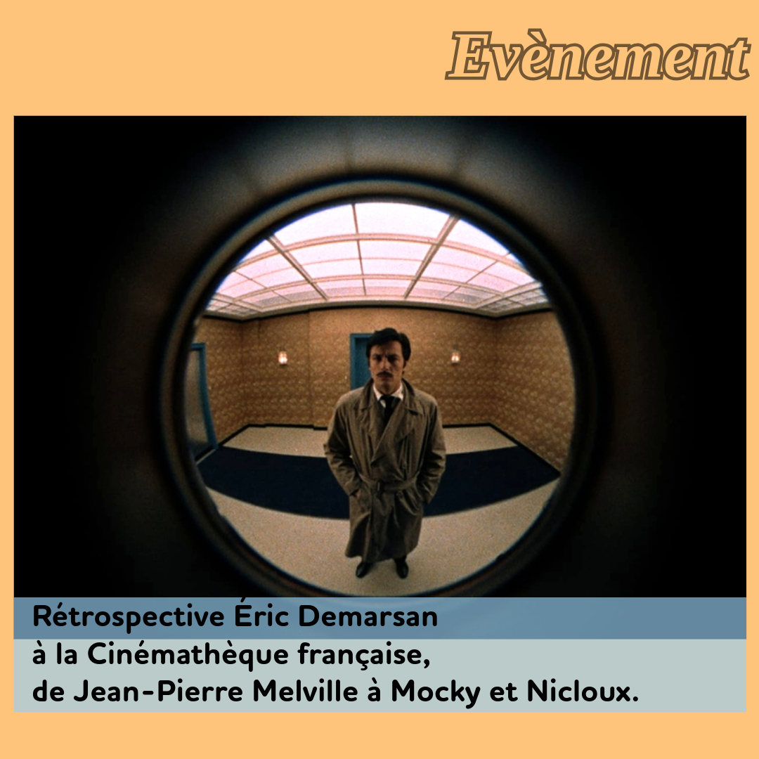 ,@,demarsan, - Rétrospective Éric Demarsan à la Cinémathèque française, de Jean-Pierre Melville à Mocky et Nicloux.