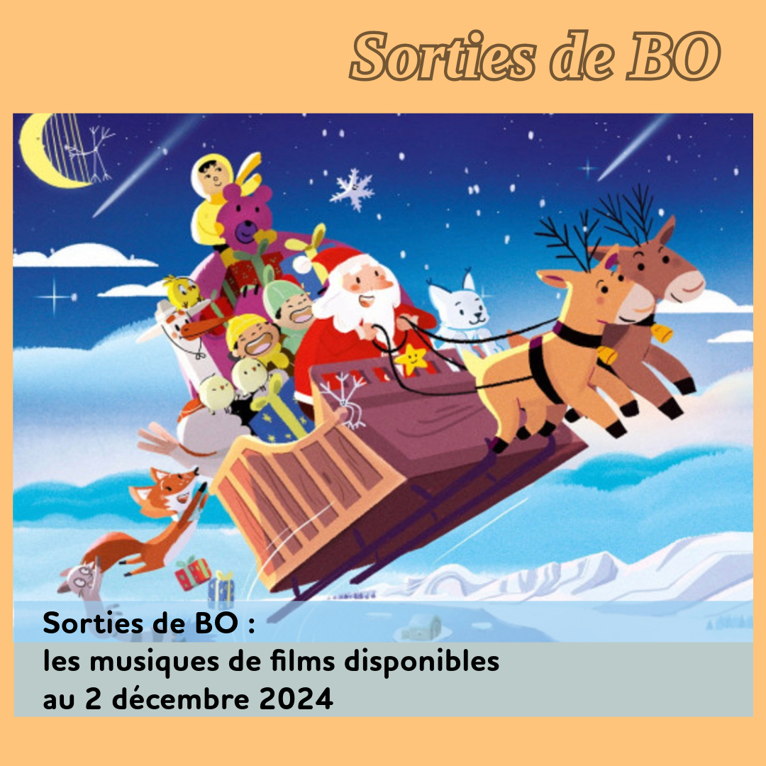 ,@,that‑christmas2023120112,leurs-enfants-apres-eux2023073020,super-bourres2023073117,dear-santa2024110716,panache2024091509,soeur-des-neiges2024111823,nutcrackers2024112516,elevation2024120212,sound-of-lalo-schifrin,reines-du-drame2024041615,nosferatu2024101300,paris-has-fallen2024082514,maria2024083102,images-for-love2024111613,hey-joe2024120212,boules-de-noel2024091500,iris2024091509,our-little-secret2024112622,arlempdes2024101100,grand-noel-des-animaux2024083101, - Sorties de BO : les musiques de films disponibles au 2 décembre 2024