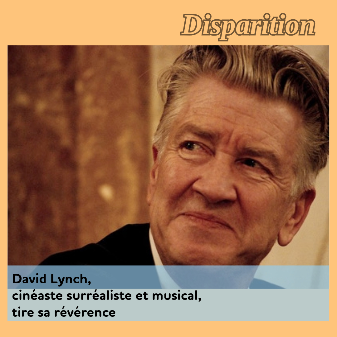 ,@,lynch, - David Lynch, cinéaste surréaliste et musical, tire sa révérence