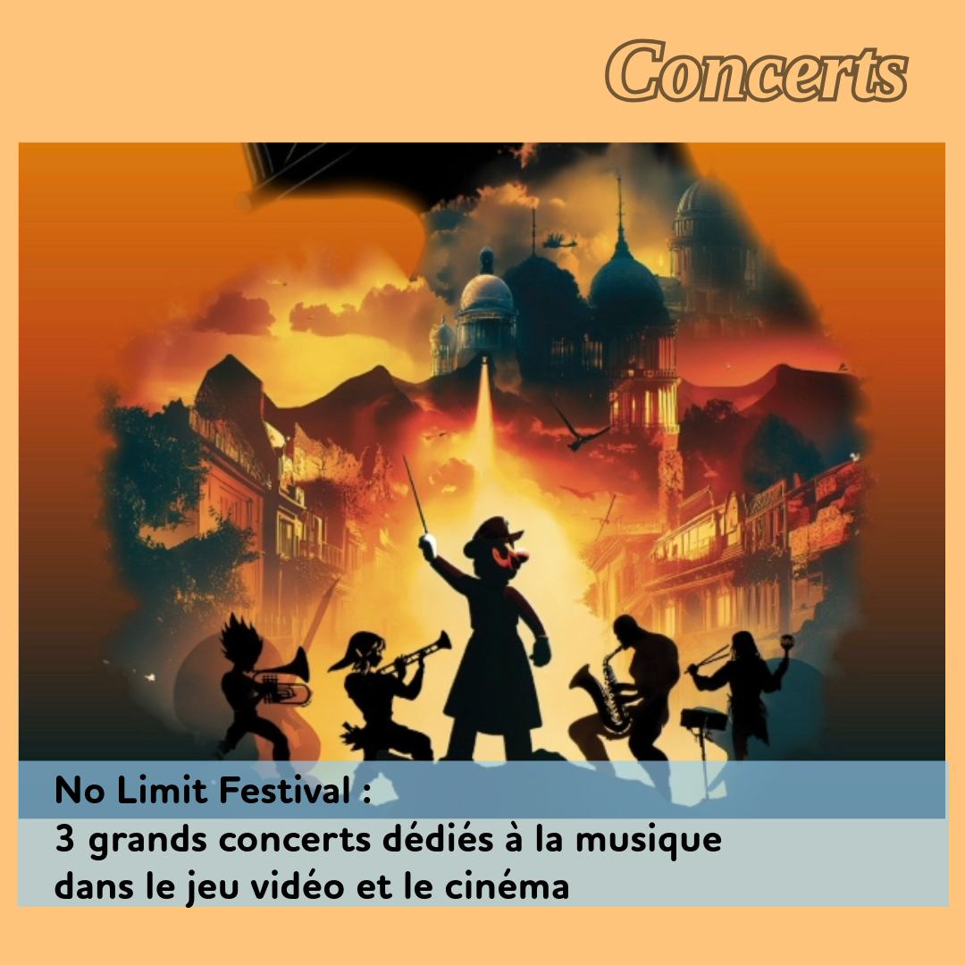 ,@, - No Limit Festival : 3 grands concerts dédiés à la musique dans le jeu vidéo et le cinéma