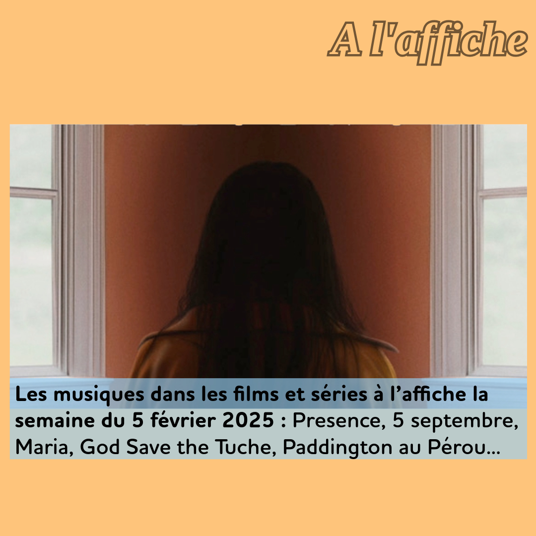 ,@,a-lombre-des-magnolias2020051713,apple-cider-vinegar2025012414,baby-bluff2025011913,benie-soit-sixtine2024091019,cassandra2024120614,chute‑du‑ciel2024060715,clean-slate2025020210,dates-irl2025020211,dear-you2025011222,dexter-origines2025020211,entrevias2022042415,envieuse2024083118,flats2024120614,funny-woman2022061811,god-save-tuche2024112622,golden-kamui2025020210,guitare-a-mer2024120615,invincible2021012403,love-you-to-death2024121301,mademoiselle-holmes2024032522,maria2024083102,mer-au-loin2024041923,meurtres-a-are2025020211,mon-gateau-prefere2024121416,ncis‑sydney2024010315,newtopia2025020210,paddington32024080814,pampa2024041923,peine2024092612,pororo2025020301,presence2024121416,septembre52024083102,sintonia, - Les musiques dans les films et séries à l’affiche la semaine du 5 février 2025 : Presence, 5 septembre, Maria, God Save the Tuche, Paddington au Pérou...