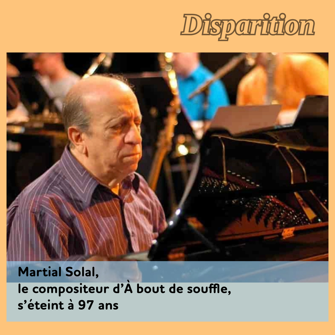 ,@,solal, - Martial Solal, le compositeur d’À bout de souffle, s’éteint à 97 ans